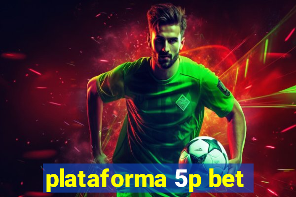 plataforma 5p bet